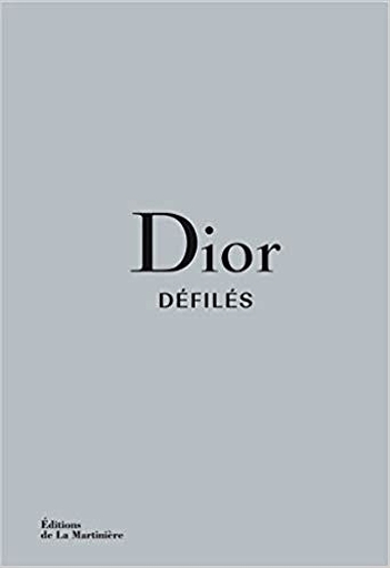 Dior Défilés. L'Intégrale des collections