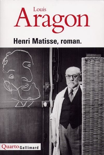 Henri Matisse, roman - Louis Aragon