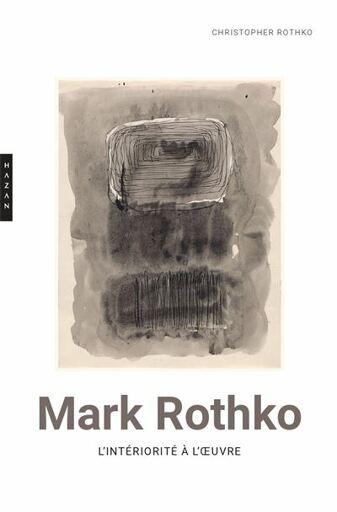 MARK ROTHKO L'INTERIORITE DE L'OEUVRE