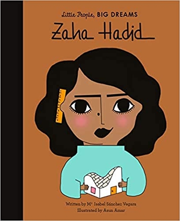 Zaha Hadid - Little People, BIG DREAMS