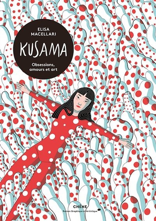 Kusama Obsessions, amours et art de Elisa Macellari