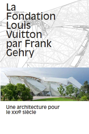 Fondation Louis Vuitton par Frank Gehry, une architecture pour le XXIe siècle. Livre de référence