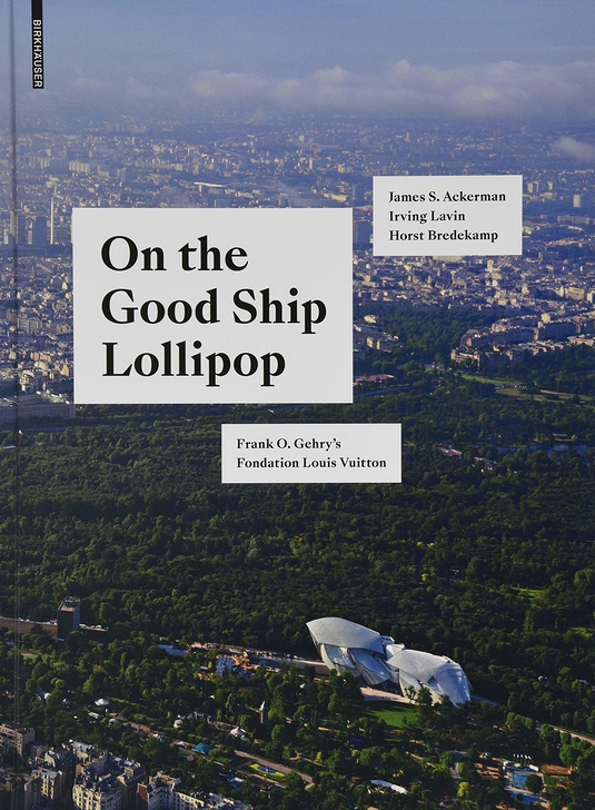On the Good Ship Lollipop - Frank O. Gehry's Fondation Louis Vuitton