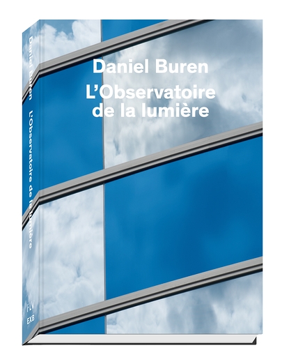 Catalogue Daniel Buren L'observatoire de la lumière, travail in situ