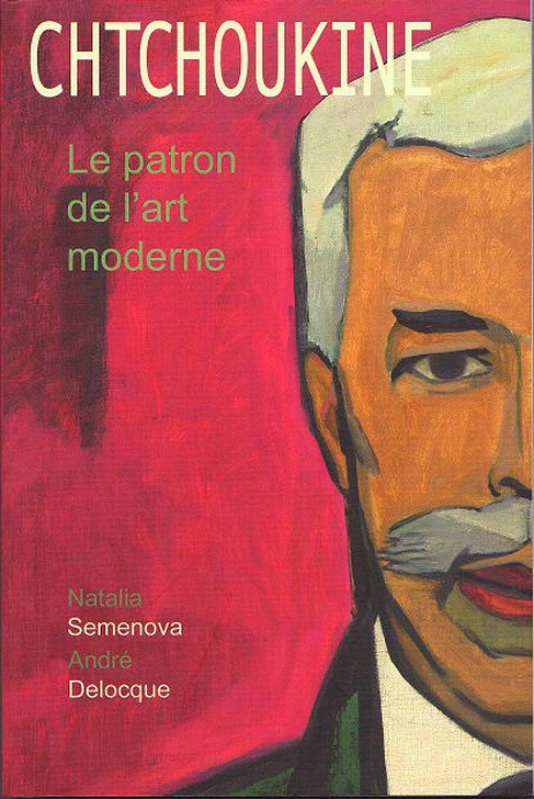 Chtchoukine, le patron de l'art moderne (French Edition)