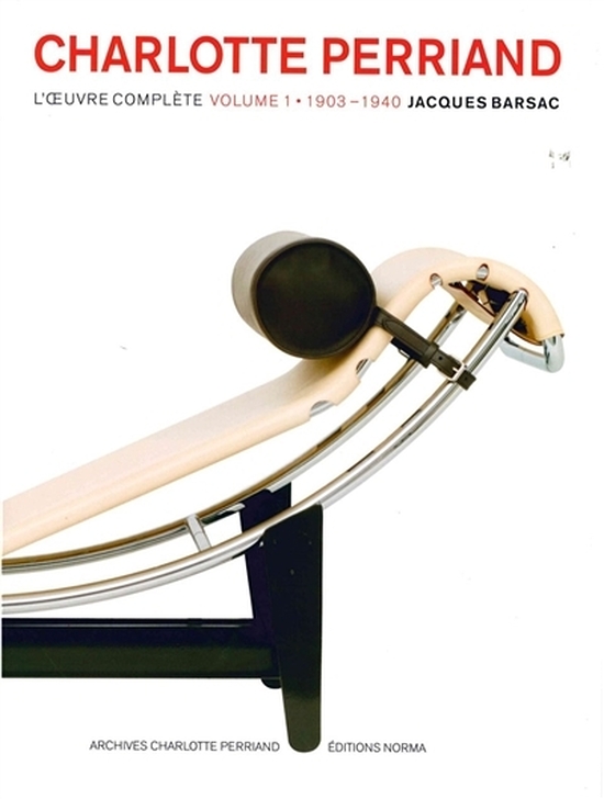 Charlotte Perriand, l'oeuvre complète. Volume 1, 1903-1940